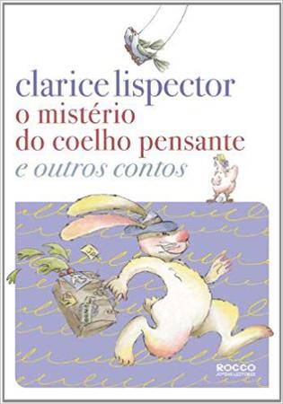 O Mistério do Coelho Pensante Clarice Lispector : Clarice Lispector:  : Libros