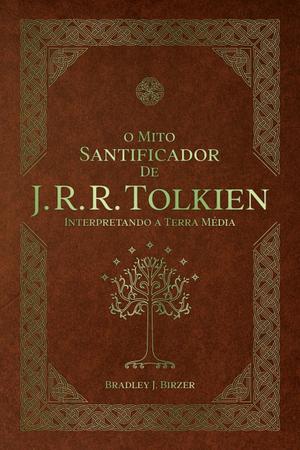 Imagem de Livro - O Mito Santificador de J. R. R. Tolkien