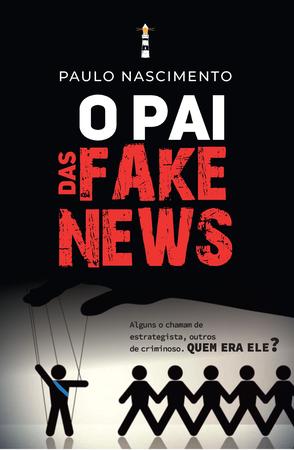Livro O Pai das Fake News Paulo Nascimento Imagem de Livro O Pai das Fake News Paulo Nascimento