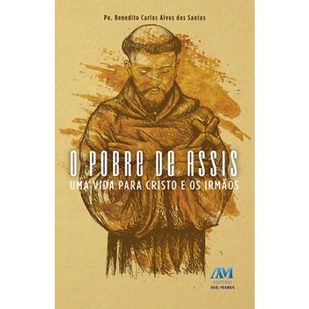 Imagem de Livro - O Pobre de Assis - Uma Vida para Cristo e os Irmãos