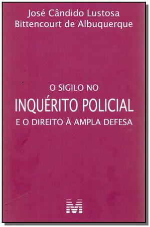 Imagem de Livro - O sigilo no inquérito policial e o direito à ampla defesa - 1 ed./2017