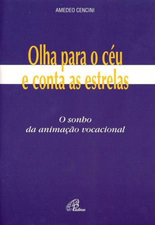 Imagem de Livro - Olha para o céu e conta as estrelas: o sonho da animação vocacional