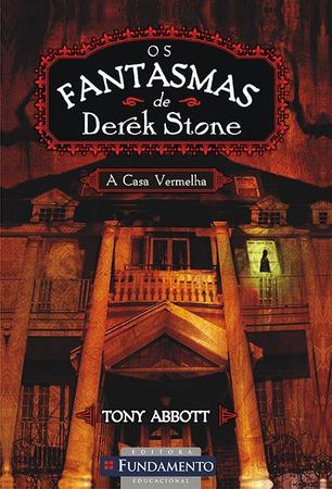 Imagem de Livro - Os Fantasmas De Derek Stone 03 - A Casa Vermelha