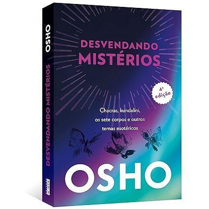 Imagem de Livro Osho Desvendando Mistérios, Chackras, Kundalini, os Sete Corpos e Outros Temas Esotéricos