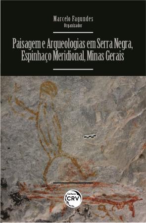 Imagem de Livro - Paisagem e arqueologias em Serra Negra, espinhaço meridional, Minas Gerais