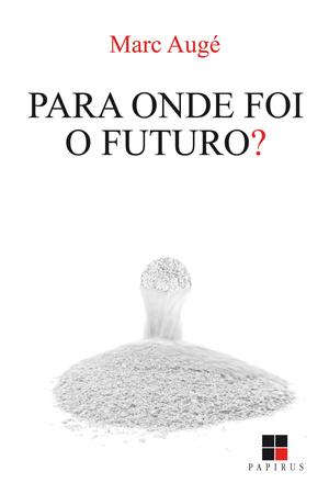 Imagem de Livro - Para onde foi o futuro?