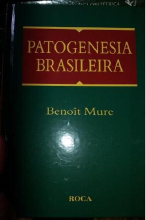 Imagem de Livro Patogenesia Brasileira - 1ª Edição - Mure - Roca