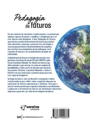 Imagem de Livro - Pedagogia de futuros: guia teórico e prático de letramento de futuros para instituições educativas, empresas e governos - 1ª edição 2024