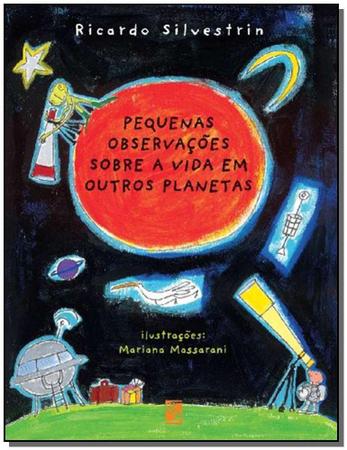 Imagem de Livro Pequenas Observações Sobre a Vida em Outros  - Planetas Literatura Infantil Ricardo Silvestrin