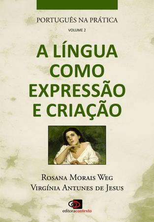 Imagem de Livro - Português na prática - vol. 2 - a língua como expressão e criação