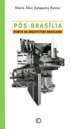 Imagem de Livro - Pós-Brasília: rumos da arquitetura brasileira