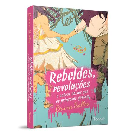Imagem de Livro - Rebeldes, revoluções e outras coisas que as princesas gostam