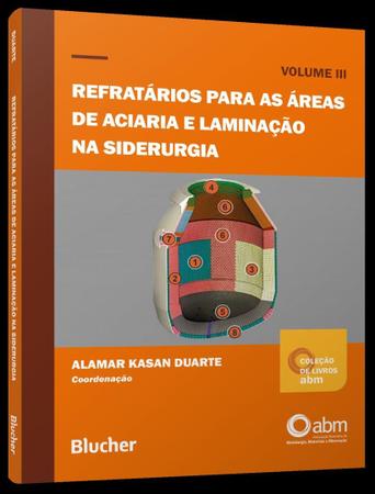 Imagem de Livro - Refratarios Para As Areas De Aciaria E Laminacao Na Siderurgia - Vol. 3