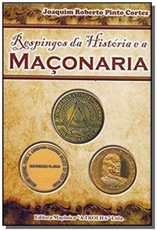 Imagem de Livro - Respingos Da Historia E A Maconaria