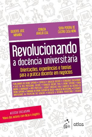 Imagem de Livro - Revolucionando a Docência Universitária - Orientações, experiências e teorias para a prática docente em negócios