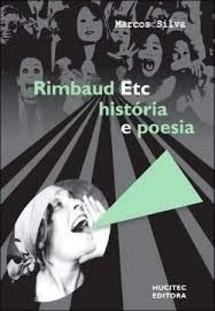 Imagem de Livro - Rimbaud Etc - Historia E Poesia