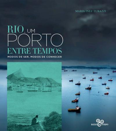 Imagem de Livro - Rio, um porto entre tempos