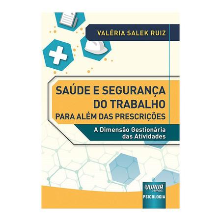 Imagem de Livro Saúde e Segurança do Trabalho para Além das Prescrições - Ruiz - Juruá