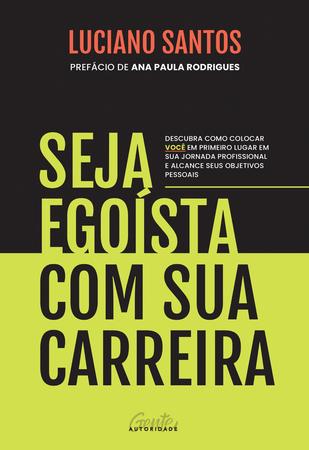 Imagem de Livro Seja Egoísta com Sua Carreira Luciano Santos