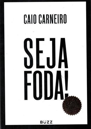 Imagem de Livro Seja Foda! Caio Carneiro