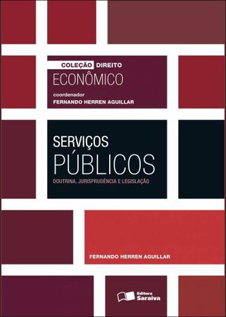 Imagem de Livro - Serviços públicos: Doutrina, jurisprudência e legislação - 1ª edição de 2011