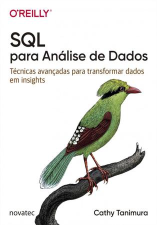 Imagem de Livro SQL Para Análise de Dados: Técnicas Avançadas Para Transformar Dados em Insights - Editora novatec