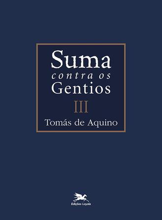 Imagem de Livro - Suma contra os gentios - Vol. III - (Bilíngue - Capa Dura)