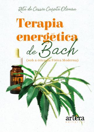 Imagem de Livro - TERAPIA ENERGÉTICA DE BACH (SOB A ÓTICA DA FÍSICA MODERNA)