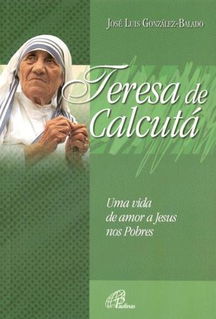 Imagem de Livro - Teresa de Calcutá uma vida de amor a Jesus nos pobres