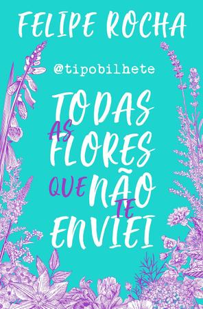 Imagem de Livro - Todas as flores que não te enviei