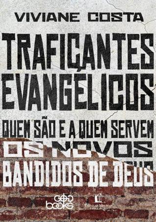 Traficantes Evangélicos - Viviane Costa