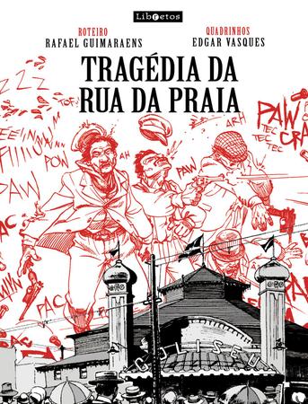TRAGEDIA DA RUA DA PRAIA: EDIÇAO REVISITADA - Rafael Guimaraens - Livro