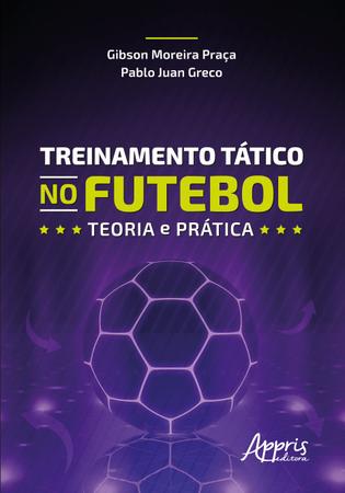 Imagem de Livro - Treinamento tático no futebol: teoria e prática