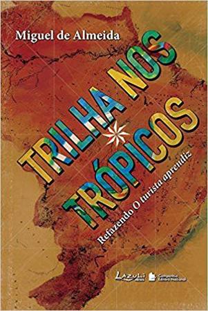 Imagem de Livro - Trilha nos trópicos: refazendo o turista