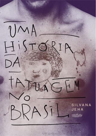 Imagem de Livro - Uma história da Tatuagem no Brasil - 2ª Edição