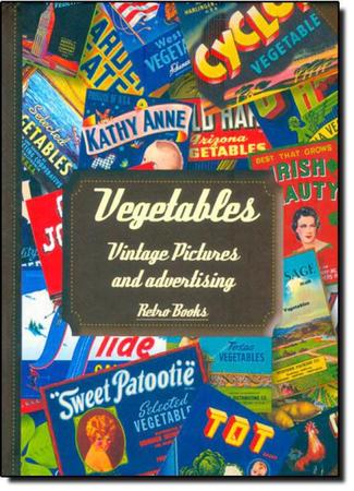 Imagem de Livro - Vegetables: Vintage Pictures And Advertising