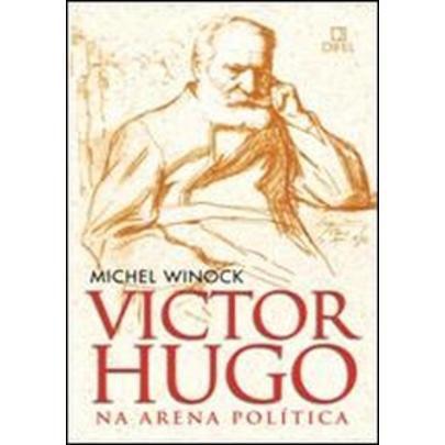 Imagem de Livro - Victor Hugo na arena política