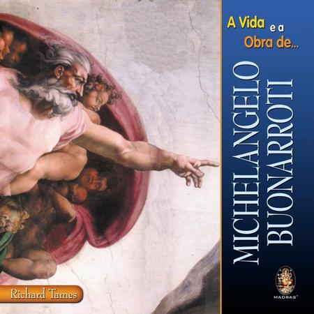 Imagem de Livro - Vida e a obra de Michelangelo buonarroti, a