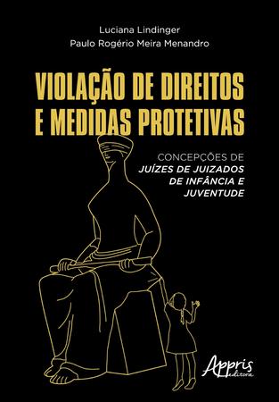 Livro - Violação de direitos e medidas protetivas Imagem de Livro - Violação de direitos e medidas protetivas