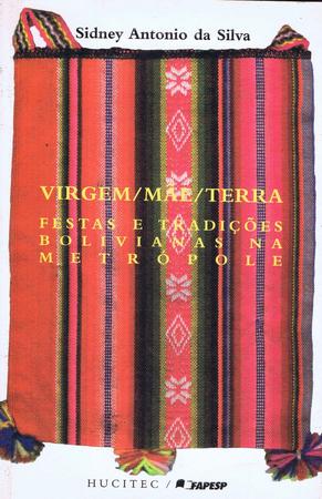 Imagem de Livro - Virgem / Mãe / Terra - festas e tradições bolivianas na metrópole