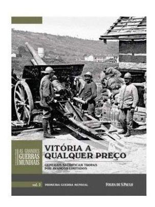 Imagem de Livro Vitória a Qualquer Preço - Vol 3  História da Primeira Guerra Mundial  Editora Folha de São Paulo