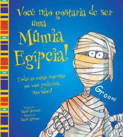 Imagem de Livro - Você não gostaria de ser uma múmia egípcia!