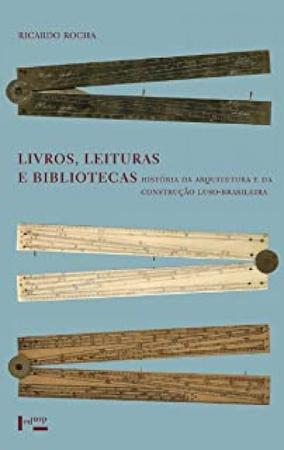 Imagem de Livros, Leituras e Bibliotecas: História da Arquitetura e da Construção Luso-Brasileira - EDUSP