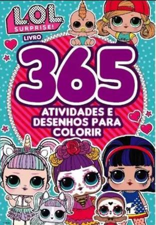 L.O.L. Surprise! - Livro 365 atividades e desenhos para colorir - Ed. Online