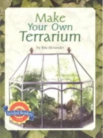 Imagem de Make Your Own Terrarium - Leveled Readers - Life In Science - Houghton Mifflin Company