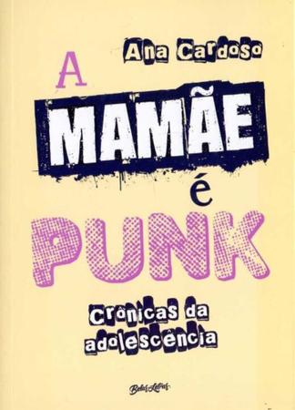Imagem de Mamae e Punk, A - EDITORA BELAS LETRAS