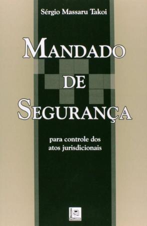 Imagem de Mandado de Segurança: Para Controle dos Atos Jurisdicionais