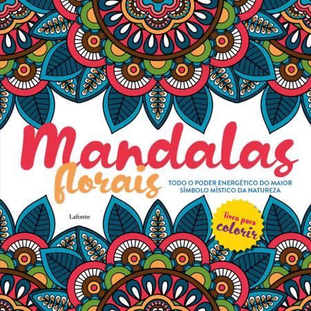 Mandalas & Flores Para Colorir E Relaxar - Lafonte - Livros de  Entretenimento - Magazine Luiza