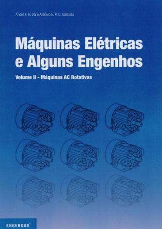 Imagem de Máquinas Elétricas e Alguns Engenhos. Volume II. Máquinas Ac Rotativas