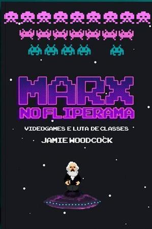 Imagem de Marx no fliperama: videogames e luta de classes - AUTONOMIA LITERARIA